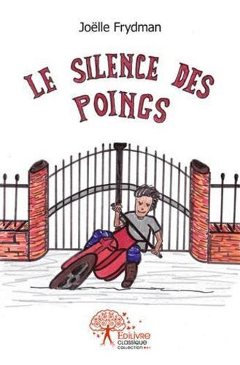 Couverture du livre « Le silence des poings » de Joelle Frydman aux éditions Edilivre