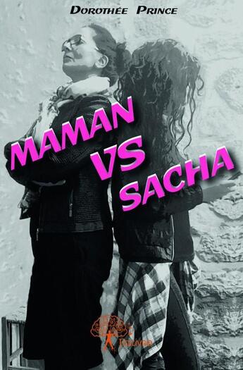 Couverture du livre « Maman vs Sacha » de Dorothee Prince aux éditions Edilivre