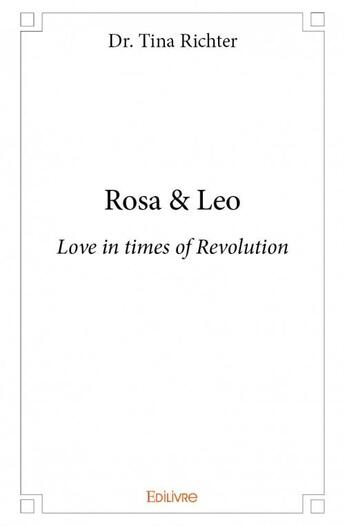 Couverture du livre « Rosa & Leo » de Dr. Tina Richter aux éditions Edilivre