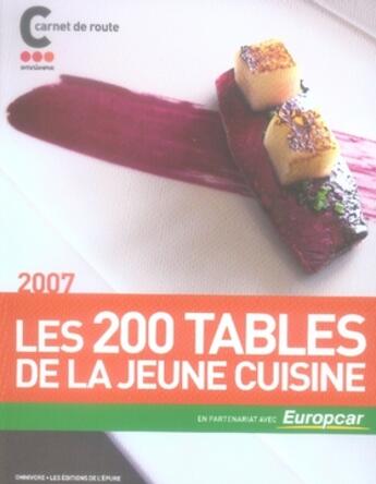 Couverture du livre « Les 200 tables de la jeune cuisine (édition 2007) » de  aux éditions Epure