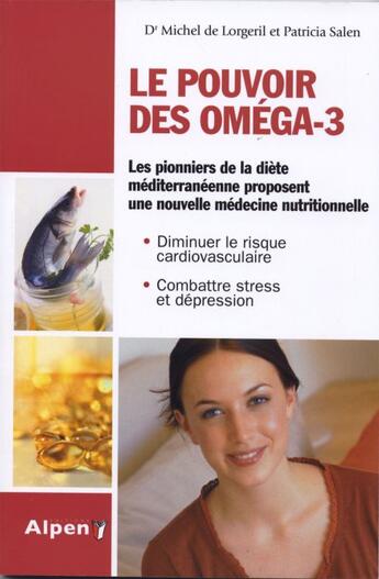 Couverture du livre « Le pouvoir des omega-3 » de Lorgeril/Salen aux éditions Alpen