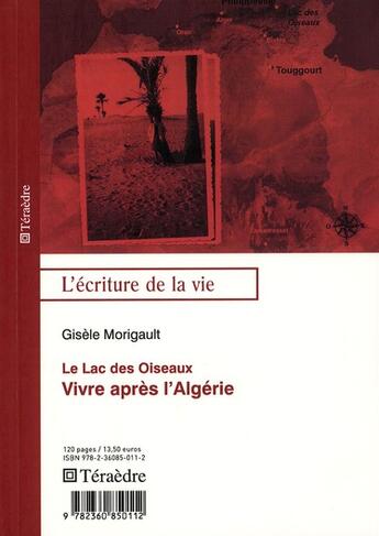 Couverture du livre « Vivre après l'Algerie ; le lac des oiseaux » de Gisele Morigault aux éditions Teraedre