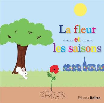 Couverture du livre « La fleur et les saisons » de Laurent Begue aux éditions Belize