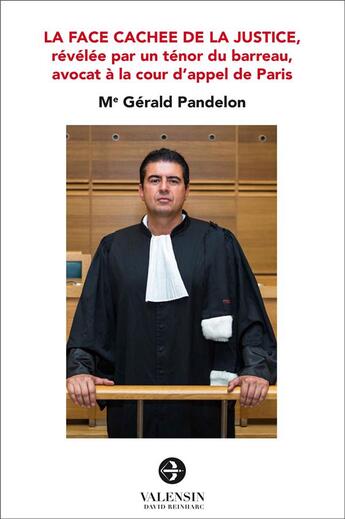 Couverture du livre « La face cachée de la justice » de Gerald Pandelon aux éditions Editions Valensin