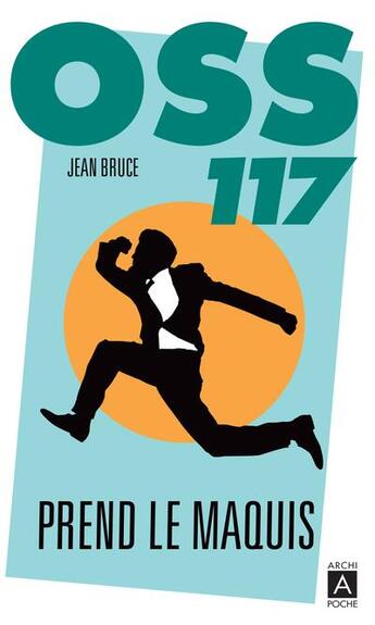 Couverture du livre « OSS 117 prend le maquis » de Jean Bruce aux éditions Archipoche