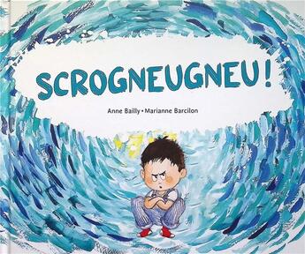 Couverture du livre « Scrogneugneu ! » de Marianne Barcilon et Anne Bailly aux éditions Kaleidoscope