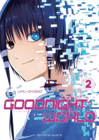 Couverture du livre « Goodnight world Tome 2 » de Uru Okabe aux éditions Akata