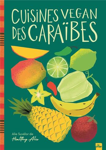 Couverture du livre « Cuisines végan des Caraïbes » de Alie Healthy aux éditions La Plage