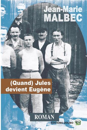 Couverture du livre « (Quand) Jules devient Eugène » de Jean-Marie Malbec aux éditions Douro