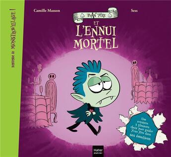 Couverture du livre « Bienvenue au Monstrovillage ! Ivan Pire et l'ennui mortel » de Sess et Camille Masson aux éditions Hatier