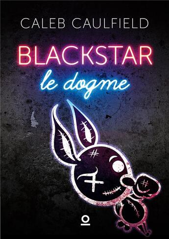 Couverture du livre « Le dogme - t01 - blackstar - le dogme tome 1 » de Caleb Caulfield aux éditions Haro