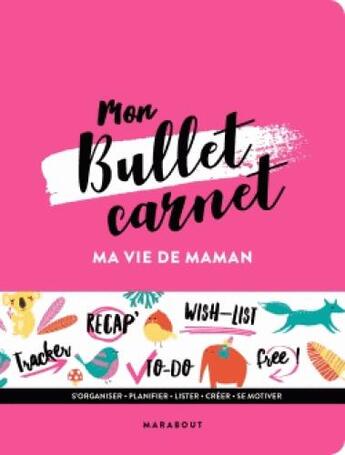 Couverture du livre « Mon bullet carnet : ma vie de maman » de  aux éditions Marabout