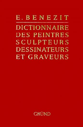 Couverture du livre « Dictionnaire des peintres, sculpteurs, dessinateurs et graveurs t.1 » de E Benezit aux éditions Grund