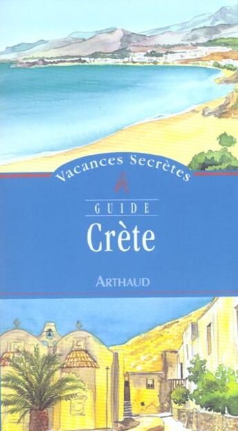 Couverture du livre « Crète » de Claudine Leturgie et Lionel Leturgie et Valérie Decugis aux éditions Arthaud