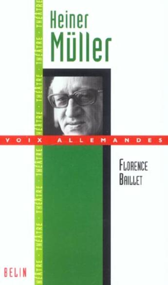 Couverture du livre « Heiner Müller » de Florence Baillet aux éditions Belin