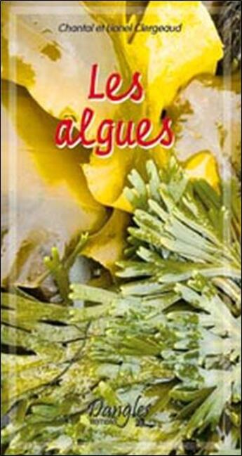 Couverture du livre « Les algues » de Chantal Clergeaud aux éditions Dangles