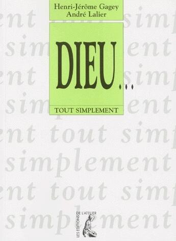 Couverture du livre « Dieu...tout simplement » de Gagey Hj aux éditions Editions De L'atelier