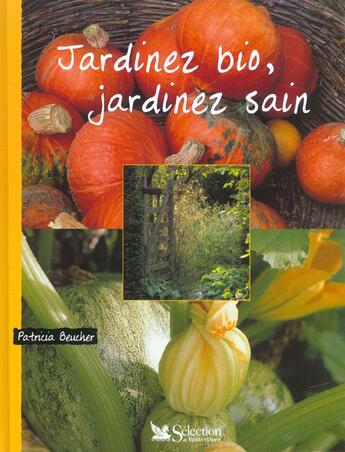 Couverture du livre « Jardinez bio, jardinez sain » de Patricia Beucher aux éditions Selection Du Reader's Digest