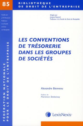 Couverture du livre « Les conventions de trésorerie dans les groupes de sociétés » de Alexandre Bienvenu aux éditions Lexisnexis