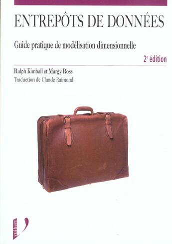 Couverture du livre « Entrepots de donnees - guide pratique de conception dimensionnelle » de Ralph Kimball aux éditions Vuibert