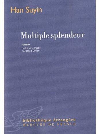 Couverture du livre « Multiple splendeur » de Suyin Han aux éditions Mercure De France