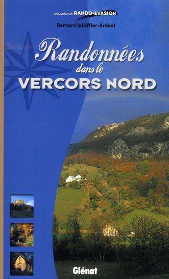 Couverture du livre « Randonnées du Vercors nord » de Jalliffier-Ardent B. aux éditions Glenat