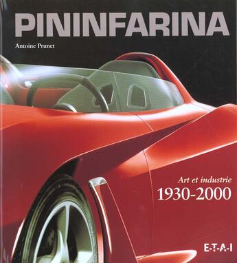 Couverture du livre « Pininfarina art et industrie 1930 2000 » de Antoine Prunet aux éditions Etai