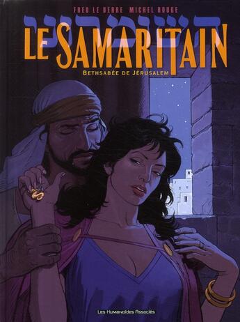 Couverture du livre « Le samaritain ; Bethsabée de Jérusalem » de Le Berre-F+Rouge-M aux éditions Humanoides Associes