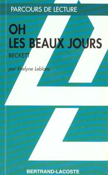 Couverture du livre « Oh les beaux jours, de Samuel Beckett » de Evelyne Lebloc aux éditions Bertrand Lacoste