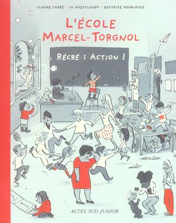 Couverture du livre « Recre : action ! - l'ecole marcel-torgnol » de Carré Claude aux éditions Actes Sud