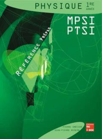 Couverture du livre « Physique 1. annee mpsi, ptsi (reference prepas) » de Pierre Grecias aux éditions Tec Et Doc