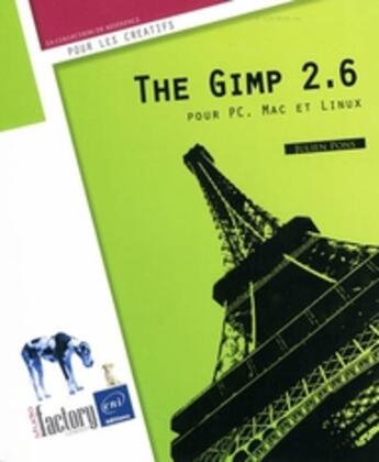 Couverture du livre « The gimp 2.6 pour pc, mac et linux » de Julien Pons aux éditions Eni