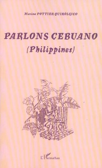 Couverture du livre « Parlons cebuano (philippines) » de Pottier-Quirolgico M aux éditions L'harmattan