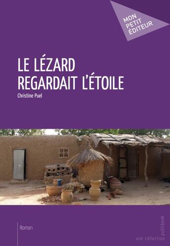 Couverture du livre « Le lézard regardait l'étoile » de Christine Puel aux éditions Publibook