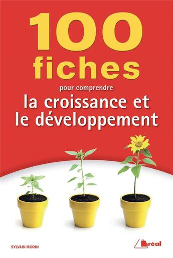 Couverture du livre « 100 fiches pour comprendre la croissance et le développement » de Marc Montousse et Sylvain Morin aux éditions Breal