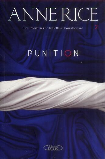 Couverture du livre « Les infortunes de la belle au bois dormant Tome 2 ; punition » de Anne Rice aux éditions Michel Lafon