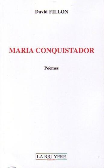 Couverture du livre « Maria Conquistador » de David Fillon aux éditions La Bruyere