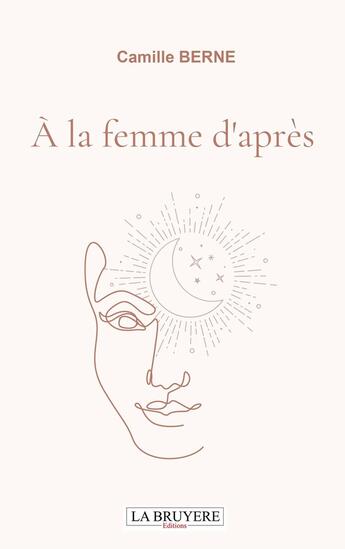 Couverture du livre « À la femme d'après » de Camille Berne aux éditions La Bruyere