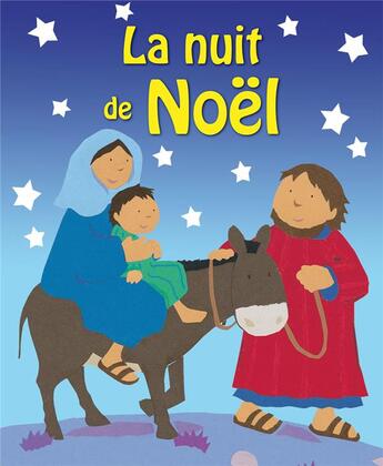 Couverture du livre « La nuit de Noël » de Alex Ayliffe et Lois Rock aux éditions Excelsis