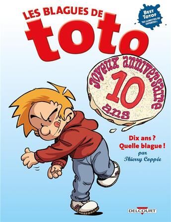 Couverture du livre « Les blagues de Toto Hors-Série : dix ans ? quelle blague ! » de Thierry Coppee et Lorien aux éditions Delcourt