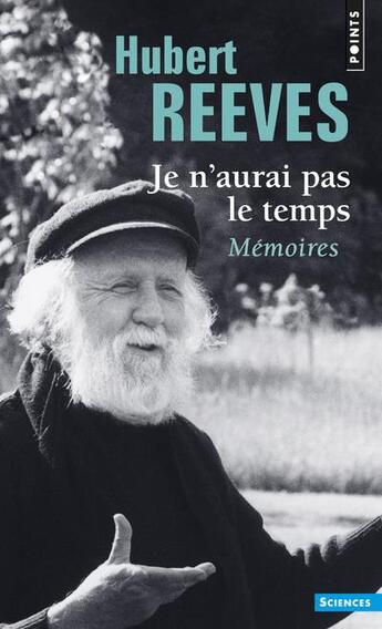 Couverture du livre « Je n'aurai pas le temps ; mémoires » de Hubert Reeves aux éditions Points