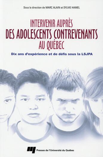 Couverture du livre « Intervenir aupres des adolescents contrevenants au quebec » de Alain M/Hamel S aux éditions Pu De Quebec