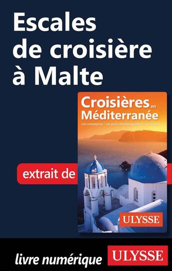 Couverture du livre « Escales de croisière à Malte » de  aux éditions Ulysse