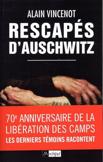 Couverture du livre « Rescapés d'Auschwitz » de Alain Vincenot aux éditions Archipel