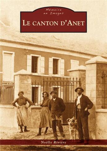 Couverture du livre « Le canton d'Anet » de Noelle Riviere aux éditions Editions Sutton