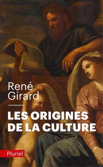 Couverture du livre « Les origines de la culture » de Rene Girard aux éditions Pluriel