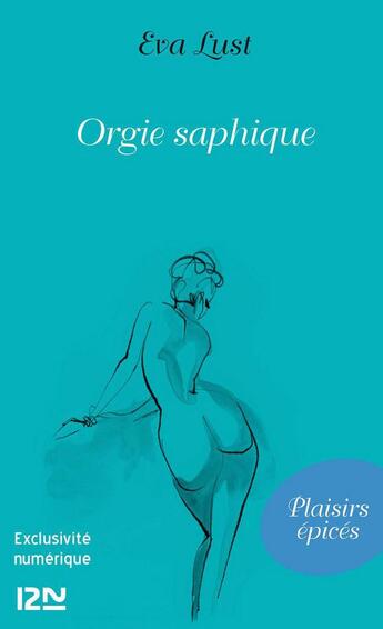 Couverture du livre « Orgie saphique » de Eva Lust aux éditions 12-21