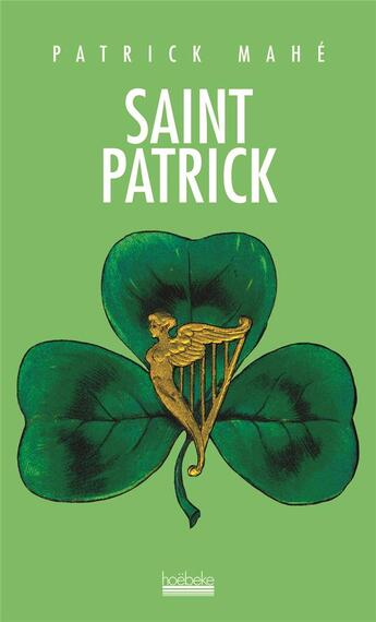 Couverture du livre « Saint Patrick » de Patrick Mahe aux éditions Hoebeke