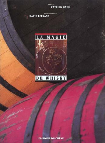 Couverture du livre « La Magie Du Whisky » de Patrick Mahe et David Lefranc aux éditions Chene