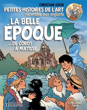 Couverture du livre « La Belle Epoque... de Corot à Matisse » de Christian Goux aux éditions Triomphe